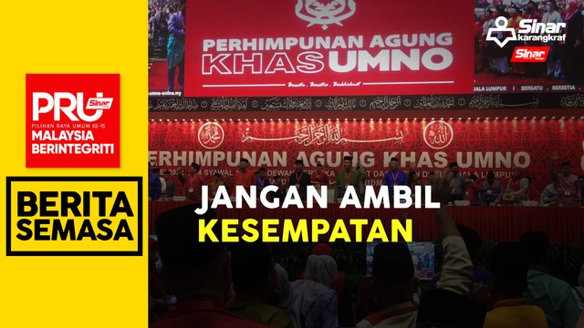 PRU15: Bukan pentas kempen pemilihan UMNO