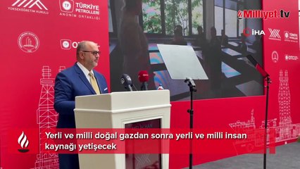 Yerli ve milli doğal gazdan sonra yerli ve milli insan kaynağı yetişecek