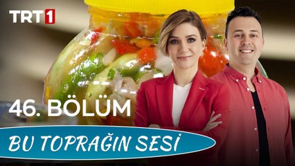 Bu Toprağın Sesi 46. Bölüm - Çubuk Turşusu ve Ekonomiye Katkısı