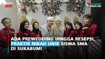 Ada Prewedding hingga Resepsi, Praktik Nikah Unik Siswa SMA di Sukabumi