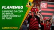 Lance! Rápido - Flamengo campeão da Copa do Brasil, Libertadores e de público