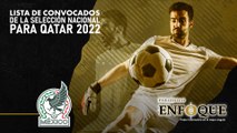 Lista de convocados de la Selección Nacional - Qatar 2022| Periódico Enfoque