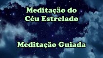 Meditação Guiada - Céu Estrelado (Relaxante – Antiestresse)