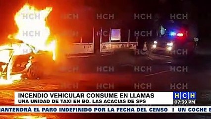 Taxi es reducido por el fuego en el barrio Las Acacias de SPS