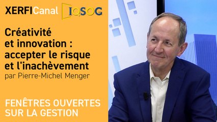 Créativité et innovation : accepter le risque et l'inachèvement [Pierre-Michel Menger]