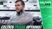 Celtics trade options with Sean Deveney | Celtics Lab