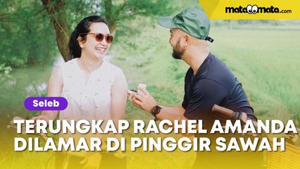Akhirnya Terungkap, Rachel Amanda Ternyata Dilamar di Pinggir Sawah