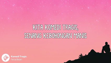 Fiersa Besari  Komedi Tragis Lirik
