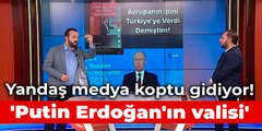 Yandaş medya koptu gidiyor! Putin Erdoğan'ın valisi