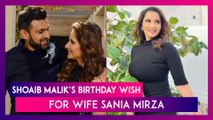 Shoaib Malik Wishes Wife Sania Mirza On Her Birthday Amid Divorce Rumours