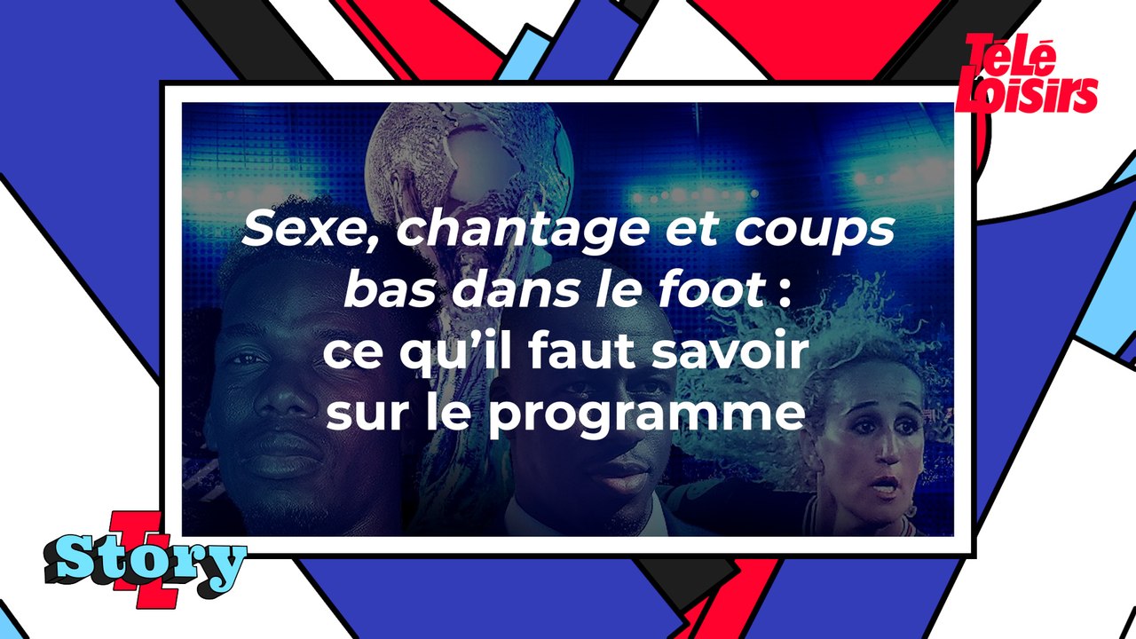 Sexe, chantage, coups bas dans le foot (W9) : ce qu'il faut savoir sur le programme