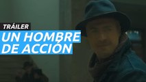 Tráiler de Un hombre de acción, la nueva película de Javier Ruiz Caldera