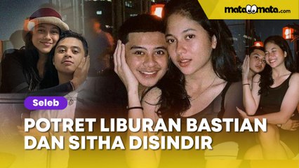 'Kayak Suami Istri', Potret Liburan Bastian Steel dan Sitha Marino Disindir Berlebihan