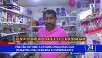 Comas: Policía Nacional detiene a extorsionadores que dejaron una granada de guerra en minimarket