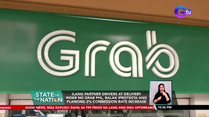 Ilang partner drivers at delivery rider ng Grab Phl, balak iprotesta ang planong 2% commission rate increase | SONA