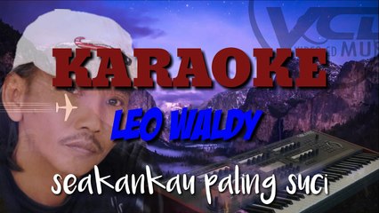 Seakankau paling suci leo waldy