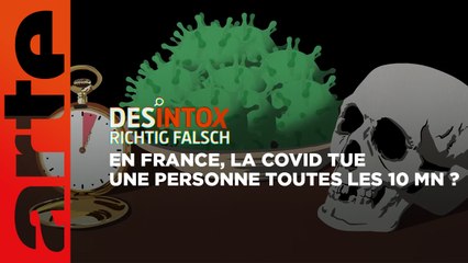 En France, la Covid tue une personne toutes les dix minutes ? | Désintox | ARTE