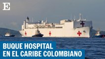 Buque hospital USNS Comfort llega a Cartagena