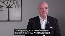 FIFA President calls for Russia-Ukraine ceasefire during World Cup