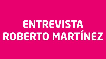 Entrevista a Roberto Martínez, seleccionador de Bélgica