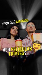 ¿Por qué amamos ver películas tristes?