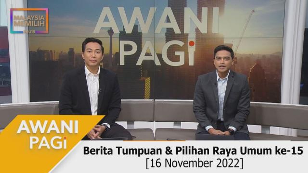 AWANI Pagi: Berita Tumpuan & Menjelang PRU15 [16 November 2022]