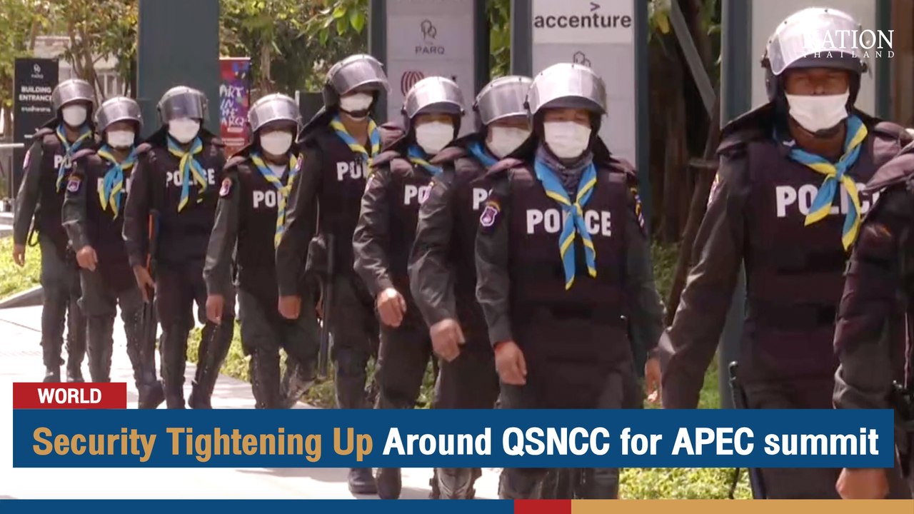 Security Tightening Up Around QSNCC for APEC summit | The Nation