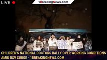 Children's National doctors rally over working conditions amid RSV surge - 1breakingnews.com