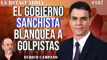 La Retaguardia #167: El gobierno sanchista blanquea a golpistas y también a ladrones