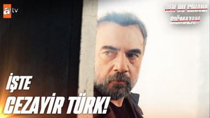 Cezayir Türk'e kimsin de, gerisini seyret! - Ben Bu Cihana Sığmazam 9. Bölüm