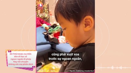 Bo Thúi ngoan ngoãn, lễ phép khi được mẹ Hòa Minzy đón đi học về: Viết tâm thư xin lỗi con