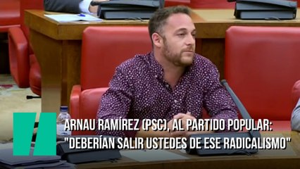 Arnau Ramírez (PSC), al Partido Popular: "Deberían salir ustedes de ese radicalismo"