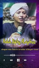 CERAMAH HABIB RIFQI ALAYSRUS