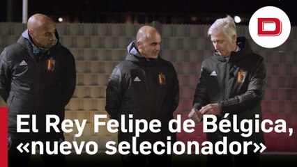El divertido vídeo del Rey belga como seleccionador antes del Mundial