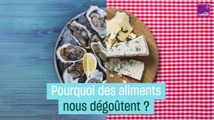 Pourquoi des aliments nous dégoûtent ?