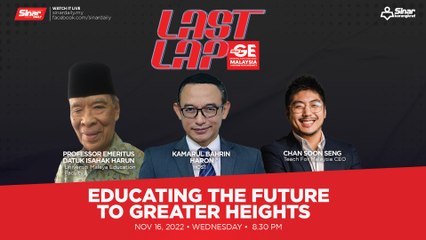 [LIVE] GE15 LAST LAP - EDUCATING THE FUTURE TO GREATER HEIGHTS