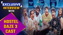 Exclusive Interview With Hostel Daze 3 Cast | Ahsaas Channa | Shubham Gaur | Nikhil Vijay |FilmiBeat