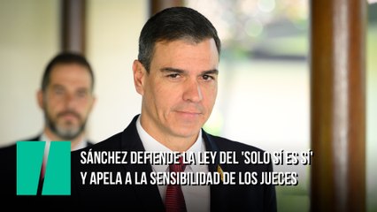 Sánchez defiende la ley del 'solo sí es sí' y apela a la sensibilidad de los jueces