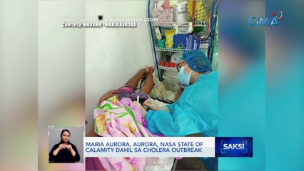 Maria Aurora, Aurora, nasa state of calamity dahil sa cholera outbreak | Saksi
