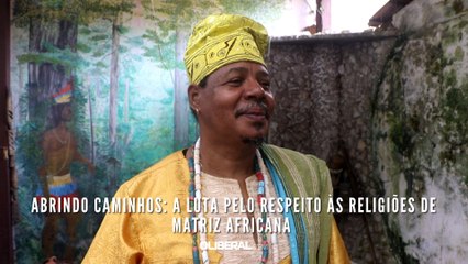 Abrindo caminhos: a luta pelo respeito às religiões de matriz africana 