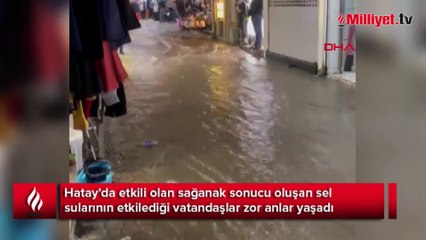Hatay'da sağanak yağış hayatı olumsuz etkiledi