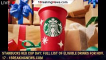 Starbucks Red Cup Day: Full List of Eligible Drinks for Nov. 17 - 1breakingnews.com