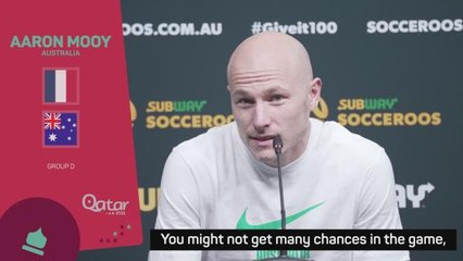 'Take your chances!' - Mooy's message to Socceroos ahead of France clash