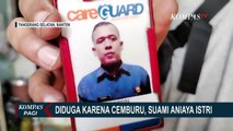 Polisi Tangkap Pelaku Penganiayaan Istri di Tangsel, Warga pun Ikut Geram dengan Perbuatan Pelaku!