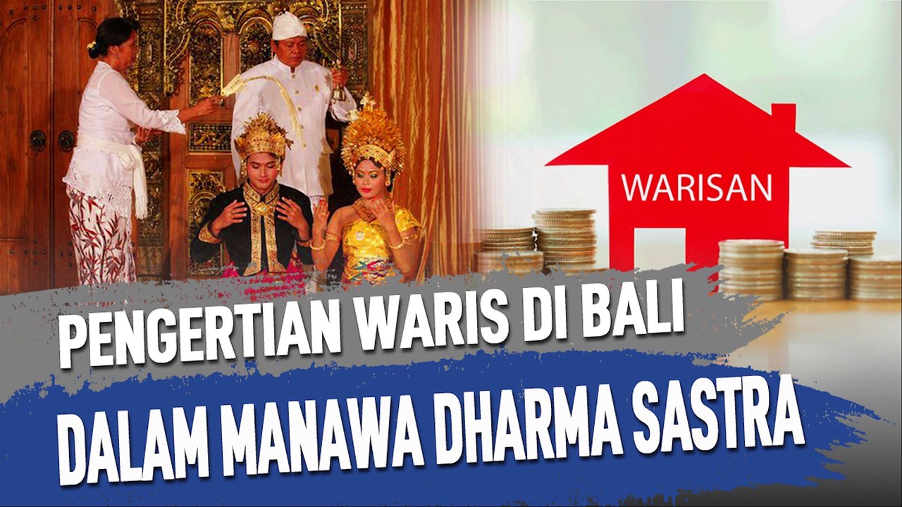 PENGERTIAN WARIS DI BALI DALAM MANAWA DHARMA SASTRA