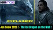 Jon Snow 2023! New Game of Thrones - The Ice Dragon on the Wall! EXPLAINED!