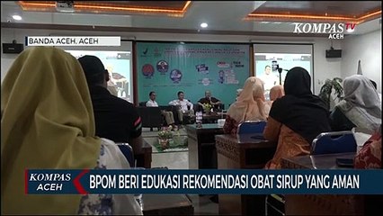 Download Video: BPOM Beri Edukasi Rekomendasi Obat Sirup yang Aman Dikonsumsi