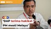DAP terima hakikat PM mesti Melayu, kata Loke