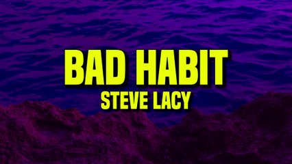 Steve Lacy - Bad Habit (Lyrics)