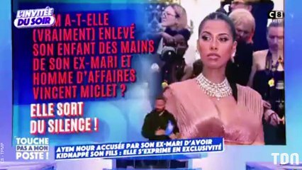 « J'ai peur pour la suite » : Accusée par son ex d’avoir kidnappé leur fils, Ayem Nour s’exprime dans TPMP